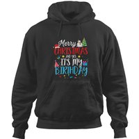 Merry Christmas And Yes It's My Birthday Funny Bday Xmas T Hoodies