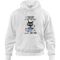 I Crochet So I Dont Choke People Save A Life Send Yarn Hoodies