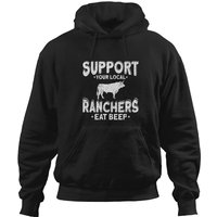 Support Your Local Ranchers Eat Beef Farmer Hoodies