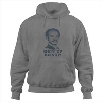 Shut Up Honky! - The Jeffersons - Shut Up Honky - Hoodies