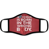 No Child Is Born In The Wrong Body T Face Masks