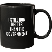 I Still Run Better Than The Government - Funny Broken Leg Design For Amputees Mugs