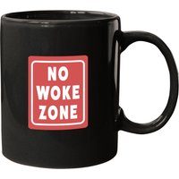 No Woke Zone - Anti Woke - Funny Conservative S Mugs