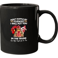 Chicken Poultry Dont Ruffle My Feathers I Will Put You Chickens Funny 235 Mugs