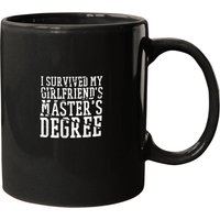I Survived My Girlfriends Masters Degree Masters Mugs