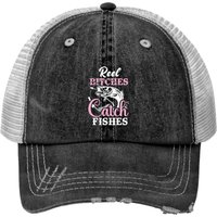 Reel Bitches Catch Fishes 2funny Fishing Print Trucker Hats