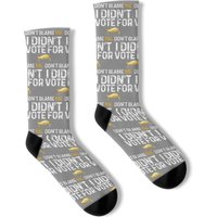 Don't Blame Me I Didn't Vote For For Dark Socks
