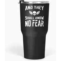 And They Shall Know No Fear 40k Marine Wargaming Tabletop Miniatures Gamer Tumblers 30 Oz