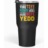 Jone Waste Yore Toye Tumblers 30 Oz