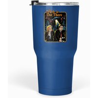 The Truth Is Out There X Files Funny Classic Tumblers 30 Oz