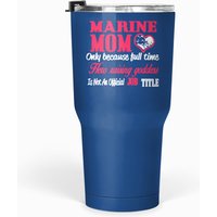Marine Mom Tumblers 30 Oz Tumblers 30 Oz