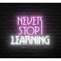 Never Stop Learning Neon Sign