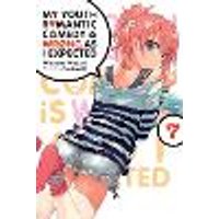 Cover of My Youth Romantic Comedy Is Wrong, As I Expected, Vol. 7 (light novel)