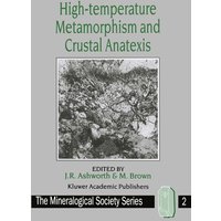 High-temperature Metamorphism and Crustal Anatexis High-temperature Metamorphism and Crustal Anatexis