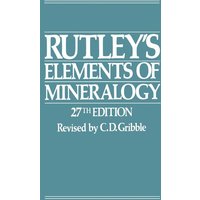 Rutley’s Elements of Mineralogy Rutley’s Elements of Mineralogy