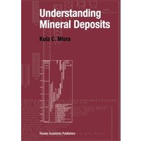 Understanding Mineral Deposits Understanding Mineral Deposits