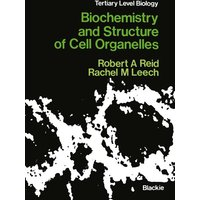 Biochemistry and Structure of Cell Organelles Biochemistry and Structure of Cell Organelles