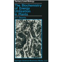 The Biochemistry of Energy Utilization in Plants The Biochemistry of Energy Utilization in Plants