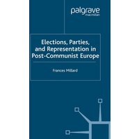 Elections, Parties and Representation in Post-Communist Europe Elections, Parties and Representation in Post-Communist Europe