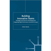 Building Innovative Teams Building Innovative Teams