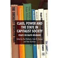 Class, Power and the State in Capitalist Society Class, Power and the State in Capitalist Society