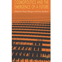Cosmopolitics and the Emergence of a Future Cosmopolitics and the Emergence of a Future
