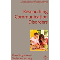 Researching Communication Disorders Researching Communication Disorders