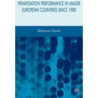 Privatisation Performance in Major European Countries Since 1980 Privatisation Performance in Major European Countries Since 1980