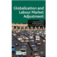 Globalisation and Labour Market Adjustment Globalisation and Labour Market Adjustment