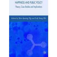 Happiness and Public Policy Happiness and Public Policy