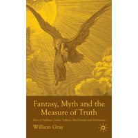 Fantasy, Myth and the Measure of Truth Fantasy, Myth and the Measure of Truth