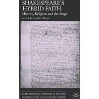 Shakespeare’s Hybrid Faith Shakespeare’s Hybrid Faith