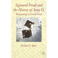 Sigmund Freud and the History of Anna O. Sigmund Freud and the History of Anna O.