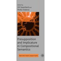 Presupposition and Implicature in Compositional Semantics Presupposition and Implicature in Compositional Semantics