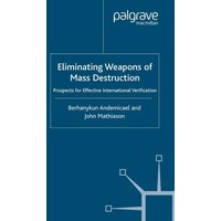 Eliminating Weapons of Mass Destruction Eliminating Weapons of Mass Destruction