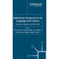 Bakhtinian Perspectives on Language and Culture Bakhtinian Perspectives on Language and Culture
