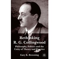 Rethinking R.G. Collingwood Rethinking R.G. Collingwood