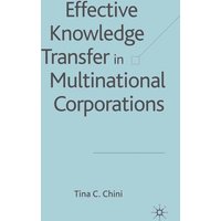 Effective Knowledge Transfer in Multinational Corporations Effective Knowledge Transfer in Multinational Corporations