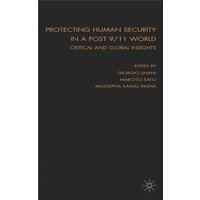 Protecting Human Security in a Post 9/11 World Protecting Human Security in a Post 9/11 World