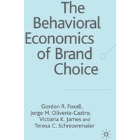 The Behavioral Economics of Brand Choice The Behavioral Economics of Brand Choice