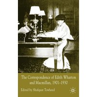 The Correspondence of Edith Wharton and Macmillan, 1901-1930 The Correspondence of Edith Wharton and Macmillan, 1901-1930