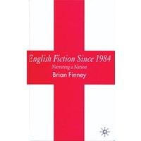 English Fiction Since 1984 English Fiction Since 1984