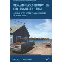 Migration, Accommodation and Language Change Migration, Accommodation and Language Change