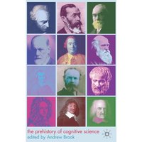 The Prehistory of Cognitive Science The Prehistory of Cognitive Science