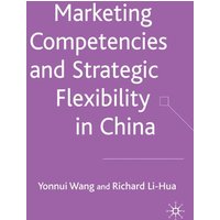 Marketing Competences and Strategic Flexibility in China Marketing Competences and Strategic Flexibility in China