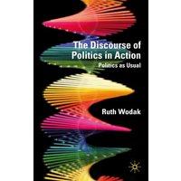 The Discourse of Politics in Action The Discourse of Politics in Action