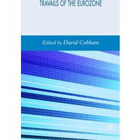 Travails of the Eurozone Travails of the Eurozone