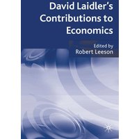 David Laidler’s Contributions to Economics David Laidler’s Contributions to Economics