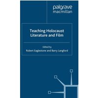 Teaching Holocaust Literature and Film Teaching Holocaust Literature and Film