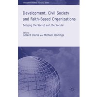Development, Civil Society and Faith-Based Organizations Development, Civil Society and Faith-Based Organizations